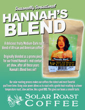 Load image into Gallery viewer, Solar Roast Hannah's Blend Organic Coffee - Light/Dark Roast