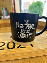 Load image into Gallery viewer, Nightmare Before Coffee Mug
