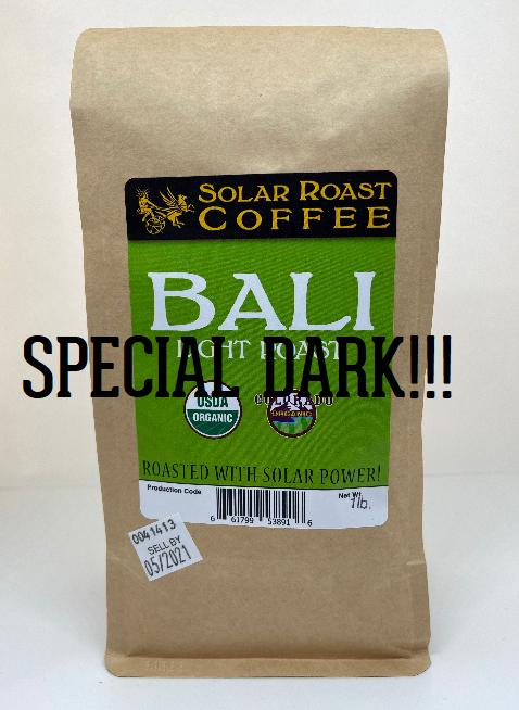 SPECIAL DARK - Solar Roast Bali Organic Coffee - SPECIAL DARK!!!