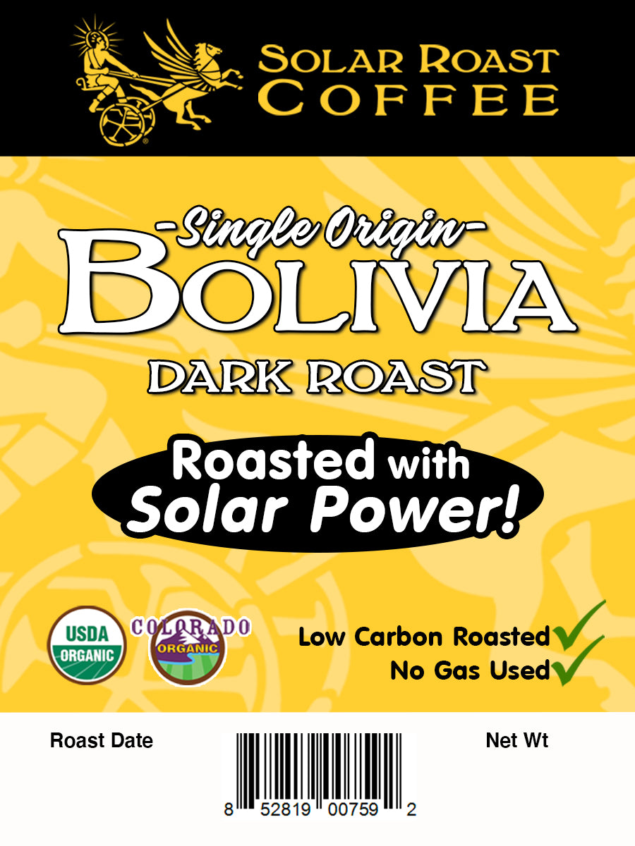 Solar Roast Bolivia Organic Coffee - Dark Roast - Solar Roast Coffee