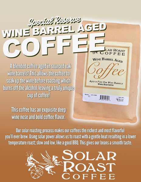 Solar Roast Wine Barrel Aged Coffee - Solar Roast Coffee
